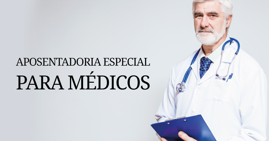 Aposentadoria Especial para Médicos